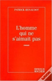 L'Homme Qui Ne S'Aimait Pas