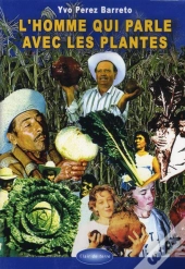 L'Homme Qui Parle Avec Les Plantes