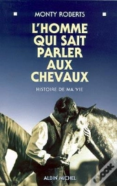 L'Homme Qui Sait Parler Aux Chevaux ; Histoire De Ma Vie