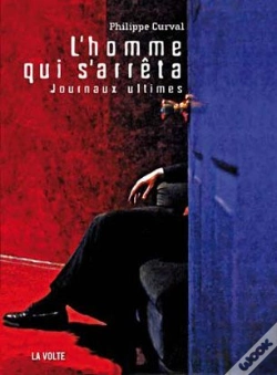 Capa do artigo L'Homme Qui S'Arrêta ; Journaux Ultimes