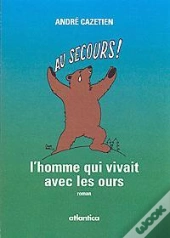 L'Homme Qui Vivait Avec Les Ours