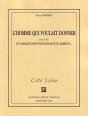L'Homme Qui Voulait Donner ; 12 Variations Pour De Doux Adieux... - Preview