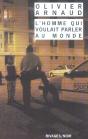 L'Homme Qui Voulait Parler Au Monde - Preview