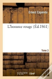 L'Homme Rouge. Tome 3