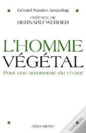 L'Homme Végétal ; Pour Une Autonomie Du Vivant
