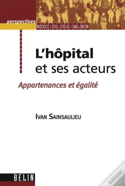 Capa do artigo L'Hôpital Et Ses Acteurs ; Appartenances Et Égalité