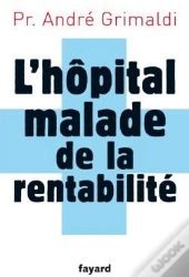L'Hôpital, Malade De La Rentabilité