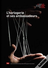 L'Horlogerie Et Ses Ambassadeurs