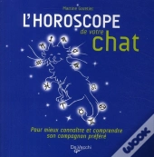 L'Horoscope De Votre Chat ; Pour Mieux Connaître Et Comprendre Son Campagnon Préféré