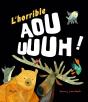 L'Horrible Aouuuuh! - Preview