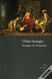 L'Hôte Étranger ; Stratégies De L'Hospitalité