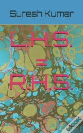 L.H.S. = R.H.S.