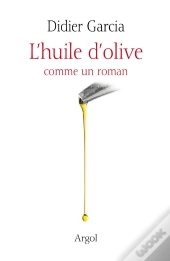 L'Huile D'Olive Comme Un Roman