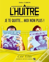 L'Huître ; Je Te Quitte... Moi Non Plus !