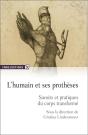 L'Humain Et Ses Prothèses ; Savoirs Et Pratiques Du Corps Transformé - Preview