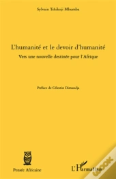 L'Humanité Et Le Devoir D'Humanité ; Vers Une Nouvelle Destinée Pour L'Afrique