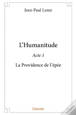 Capa do artigo L'Humanitude - Tome 1 : La Providence De L'Épée