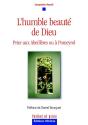 L'Humble Beauté De Dieu ; Prier Aux Abeillères Ou À Pomeyrol - Preview