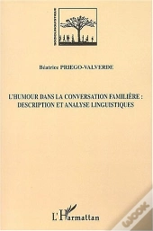 L'Humour Dans La Conversation Familiere : Description Et Analyse Linguistiques