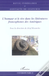L'Humour Et Le Rire Dans Les Litteratures Francophones Des Ameriques
