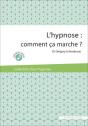 L'Hypnose : Comment Ca Marche ? - Preview