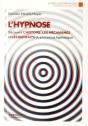 L'Hypnose ; Découvrir L'Histoire, Les Mécanismes Et Les Bienfaits Du Processus Hypnotique - Preview