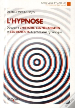 Capa do artigo L'Hypnose ; Découvrir L'Histoire, Les Mécanismes Et Les Bienfaits Du Processus Hypnotique