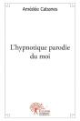 L'Hypnotique Parodie Du Moi - Preview