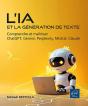 L'Ia Et La Génération De Texte : Comprendre Et Maîtriser Chatgpt, Gemini, Perplexity, Mistral, Claude - Preview