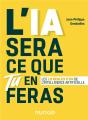 L'Ia Sera Ce Que Tu En Feras - Comprendre L'Intelligence Artificielle Et Fixer Les Regles Du Jeu - Preview