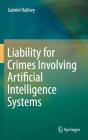Liability For Crimes Involving Artificial Intelligence Systems - Preview