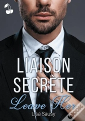 Liaison Secrete - Tome 1 Leave Her
