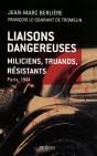 Liaisons Dangereuses ; Miliciens, Truands, Résistants ; Paris 1944 - Preview