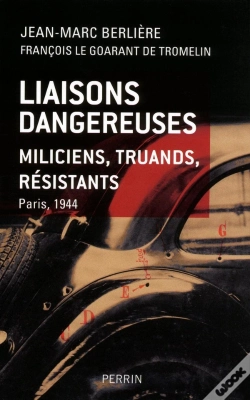 Capa do artigo Liaisons Dangereuses ; Miliciens, Truands, Résistants ; Paris 1944