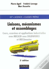 Liaisons ; Mecanismes Et Assemblages ; Cours Et Exercices Corriges ; 2e Edition