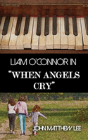 Liam O'Connor In 'When Angels Cry' - Preview