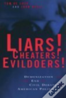 Liars! Cheaters! Evildoers!
