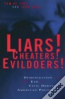 Liars! Cheaters! Evildoers!