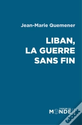 Liban, La Guerre Sans Fin