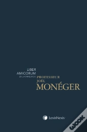 Liber Amicorum En L'Honneur Du Professeur Joël Monéger