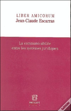 Capa do artigo Liber Amicorum Jean-Claude Escarras ; La Communicabilite Entre Les Systemes Juridiques