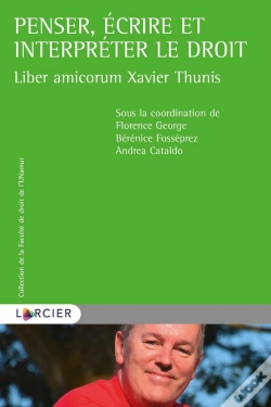 Capa do artigo Liber Amicorum Xavier Thunis : Penser, Écrire Et Interpréter Le Droit