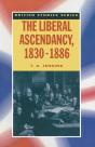 Liberal Ascendancy, 1830 1886 - Preview