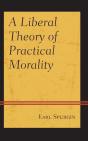 Liberal Theory Of Practical Morality - Preview