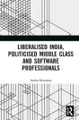 Liberalised India, Politicised Middle Class And Software Professionals - Preview