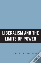 Liberalism And The Limits Of Power