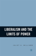 Liberalism And The Limits Of Power