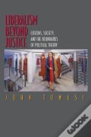 Liberalism Beyond Justice