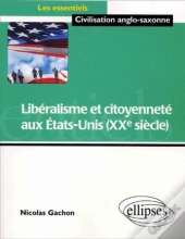 Libéralisme Et Citoyenneté Aux Etats-Unis (Xxe Siècle)