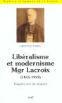 Liberalisme Et Modernisme De Mgr Lacroix , 1855-1922 ;  Enquete Sur Un Suspect - Preview